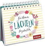 Ein kleines Lächeln für jeden Tag: Mini-Aufsteller mit positiven Gedanken für jeden Tag | Ideal als Geschenk für Freunde oder Familie (Geschenke für ... Glücksgefühle und Achtsamkeit im Alltag)