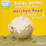 Schau genau, erkenn das Tier! Welchen Popo siehst du hier?: Ein Pappebuch mit Reimen zum Mitraten (Bilderbuch ab 18 Monate)