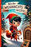 Nils der Weihnachtswichtel - Wichteltür Geschichten: Ein Adventskalender-Buch mit 24 Wichtelgeschichten für Kinder zum Vorlesen als Weihnachtsgeschichte zur Adventszeit mit einem Wichtel (Zubehör)