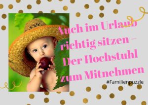 Titelbild: Auch im Urlaub richtig sitzen – Der Hochstuhl zum Mitnehmen. Baby mit Apfel.