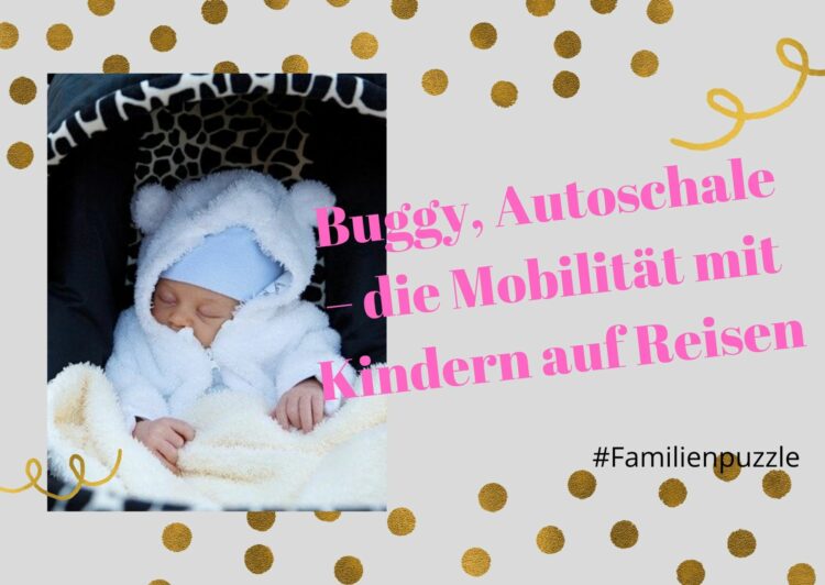 Titelbild: Buggy, Autoschale – die Mobilität mit Kindern auf Reisen. Baby im Buggy.