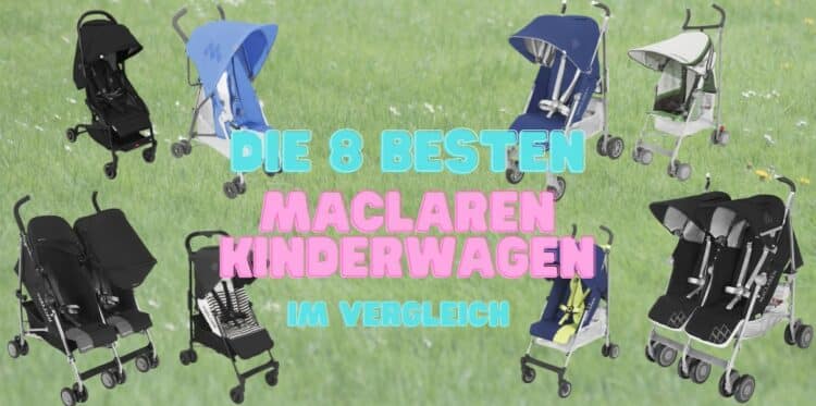 Die 8 Besten Maclaren Kinderwagen im Vergleich.